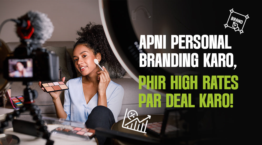APNI PERSONAL BRANDING KARO, PHIR HIGH RATES PAR DEAL KARO!